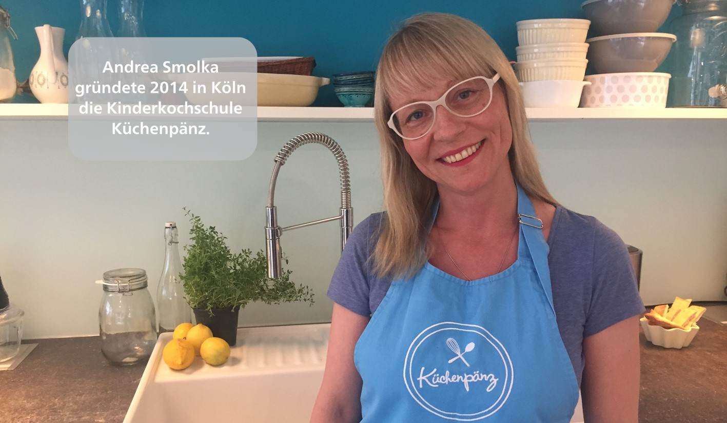 Andrea Smolka gründete 2014 in Köln die Kinderkochschule Küchenpänz.